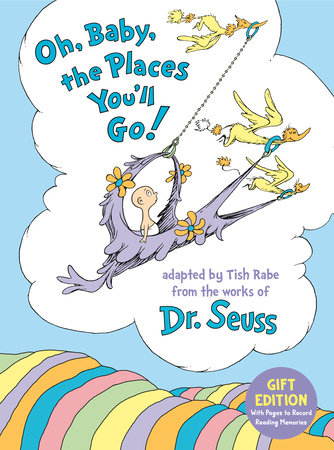 Oh, Baby, the Places You'll Go! Gift Edition Cover