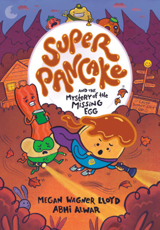 Super Pancake and the Mystery of the Missing Egg by Megan Wagner Lloyd