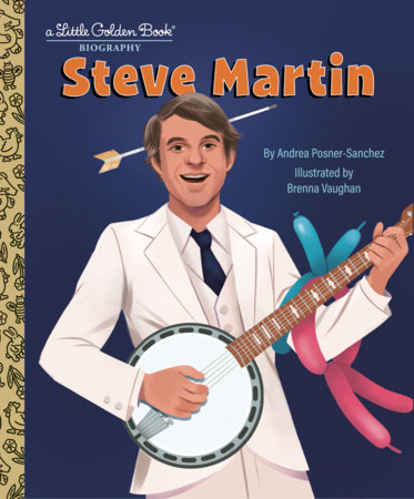 Steve Martin: A Little Golden Book Biography by Andrea Posner-Sanchez