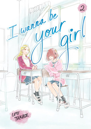 I Wanna Be Your Girl, Volume 2 by Umi Takase