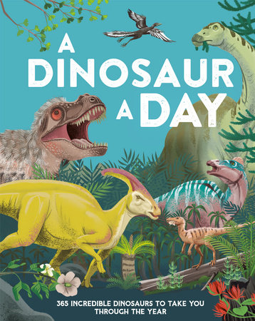 A Dinosaur a Day by Miranda Smith