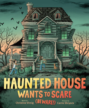Haunted House Wants to Scare (Beware!) by Christine Virnig