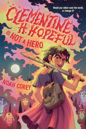 Clementine H. Hopeful Is Not a Hero by Noah Corey