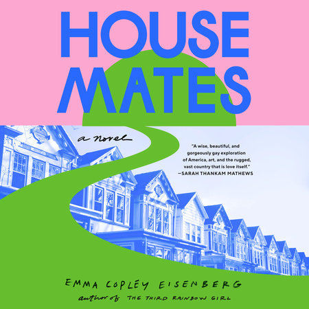 Housemates by Emma Copley Eisenberg