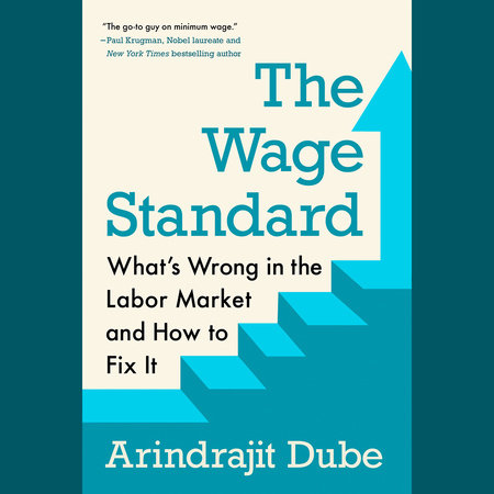The Wage Standard by Arindrajit Dube