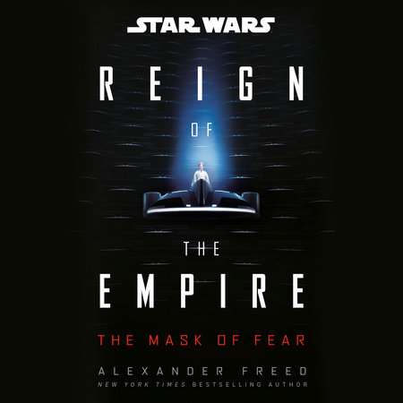 Star Wars: The Mask of Fear (Reign of the Empire) by Alexander Freed