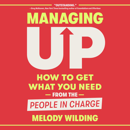 Managing Up by Melody Wilding