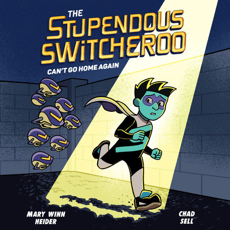 The Stupendous Switcheroo #3: Can't Go Home Again by Mary Winn Heider and Chad Sell