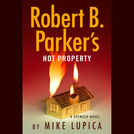 Robert B. Parker's Hot Property by Mike Lupica