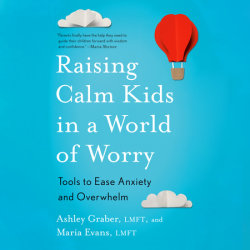 Raising Calm Kids in a World of Worry