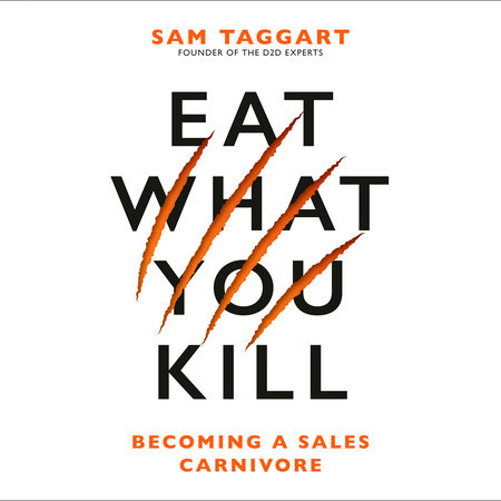 Eat What You Kill by Sam Taggart