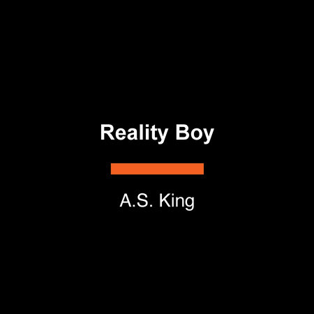 Reality Boy by A.S. King