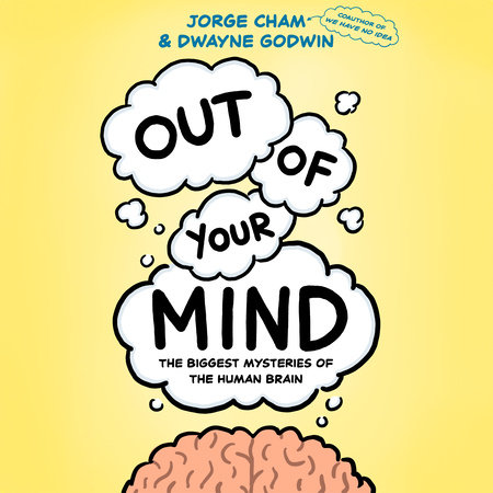Out of Your Mind by Jorge Cham and Dwayne Godwin