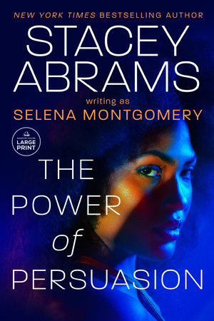 Power of Persuasion by Stacey Abrams and Selena Montgomery