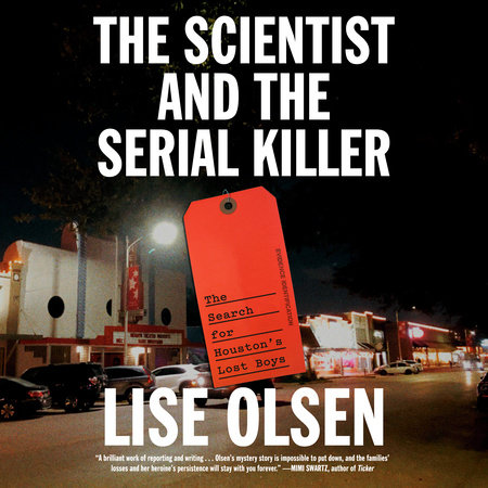 The Scientist and the Serial Killer by Lise Olsen