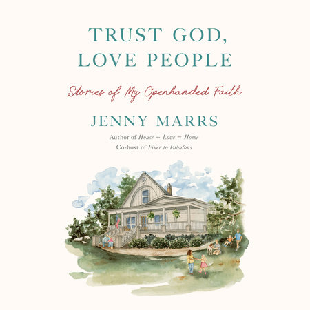 Trust God, Love People by Jenny Marrs