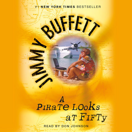 A Pirate Looks at Fifty by Jimmy Buffett