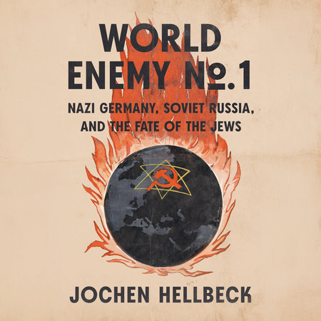 World Enemy No. 1 by Jochen Hellbeck