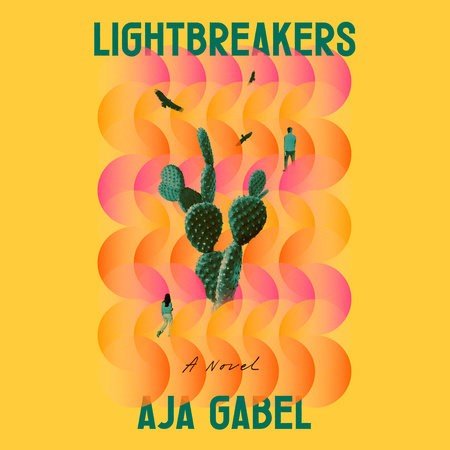 Lightbreakers by Aja Gabel
