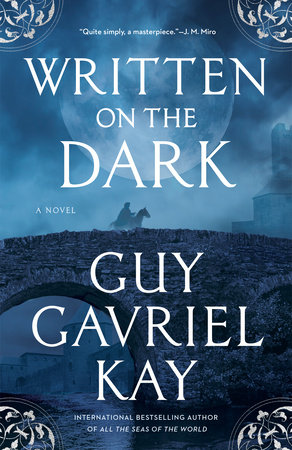 Written on the Dark by Guy Gavriel Kay
