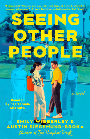 Seeing Other People by Emily Wibberley and Austin Siegemund-Broka
