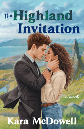 The Highland Invitation by Kara McDowell