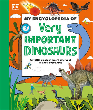 My Encyclopedia of Very Important Dinosaurs by DK