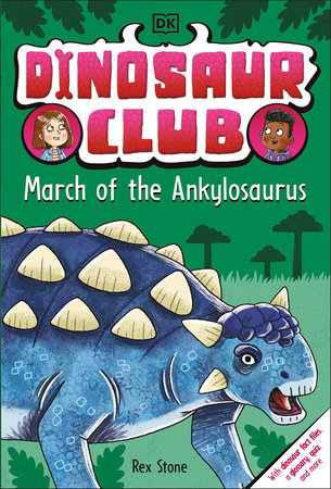 Dinosaur Club: March of the Ankylosaurus by Rex Stone