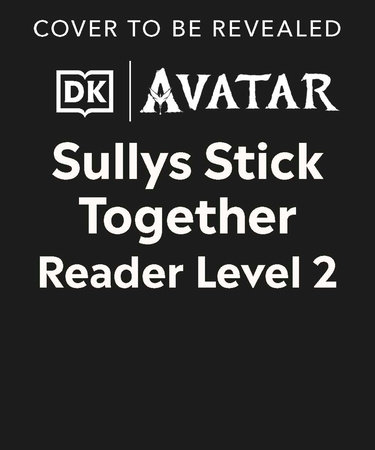 DK Super Readers Level 2 Avatar Sullys Stick Together by DK