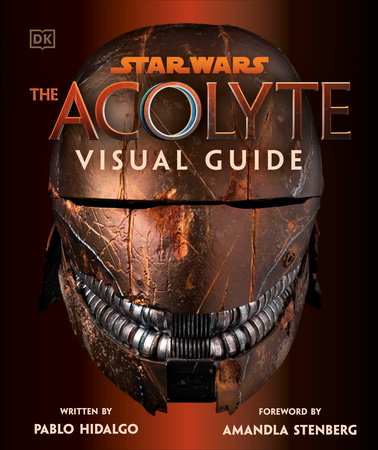 Star Wars The Acolyte Visual Guide by Pablo Hidalgo