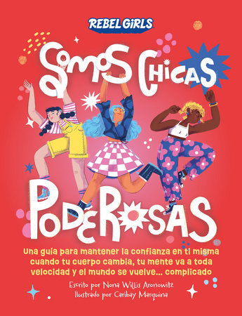 Somos chicas poderosas (Growing Up Powerful)