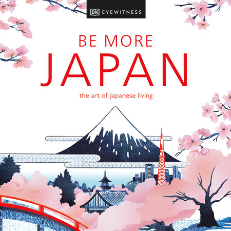 Be More Japan by DK Travel