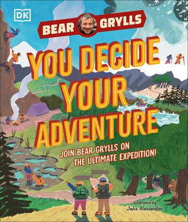 YOU Decide YOUR Adventure by Bear Grylls