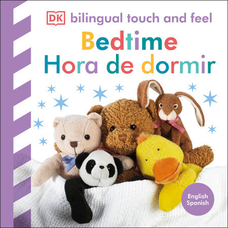 Bilingual Baby Touch and Feel: Bedtime / Hora de dormir by DK