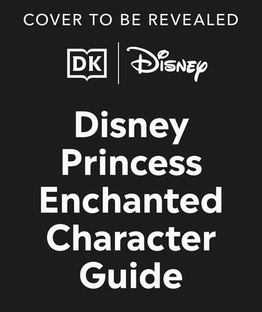 Disney Princess Enchanted Character Guide New Edition by DK