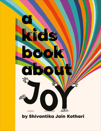 A Kids Book About Joy by Shivantika Jain Kothari