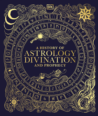 A History of Astrology, Divination and Prophecy by DK