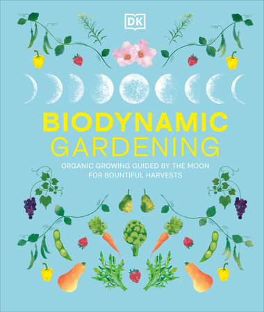 Biodynamic Gardening by DK