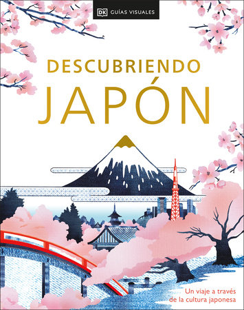 Descubriendo Japón (Be More Japan) by DK Travel