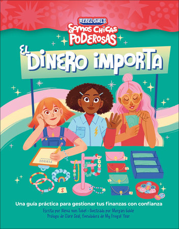 El dinero importa (Rebel Girls Money Matters) by Alexa Von Tobel