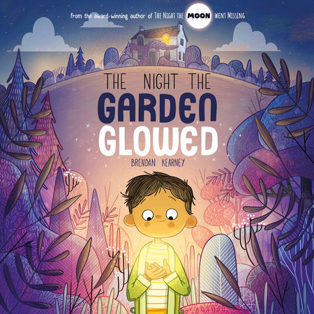 The Night the Garden Glowed by Brendan Kearney