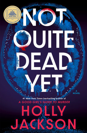 Not Quite Dead Yet: A GMA Book Club Pick by Holly Jackson