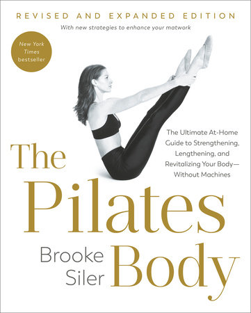 The Pilates Body, Revised and Expanded Edition by Brooke Siler
