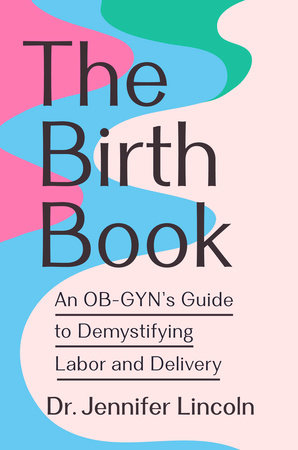 The Birth Book by Dr. Jennifer Lincoln