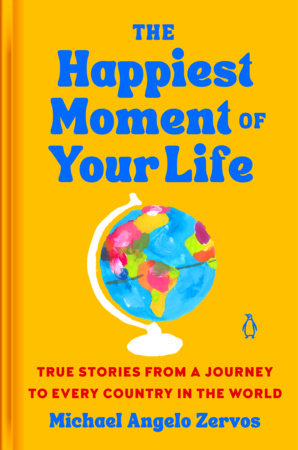 The Happiest Moment of Your Life by Michael Angelo Zervos