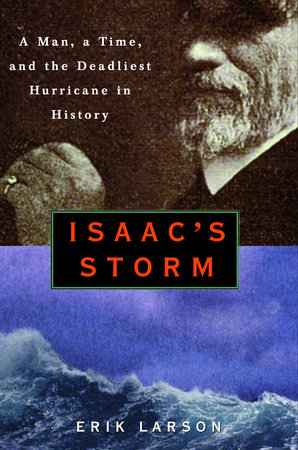  Isaac's Storm: A Man, a Time, and the Deadliest Hurricane in  History (Audible Audio Edition): Erik Larson, Richard Davidson, Random  House Audio: Audible Books & Originals