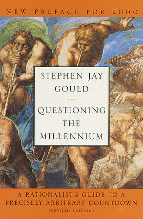 Questioning the Millennium by Stephen Jay Gould