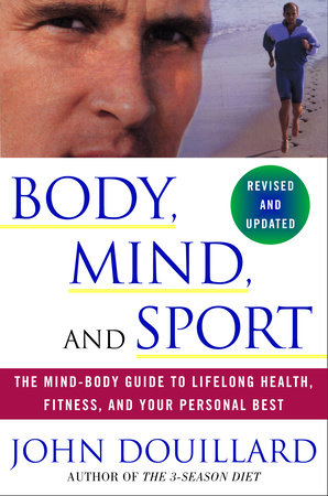 Body, Mind, and Sport by John Douillard