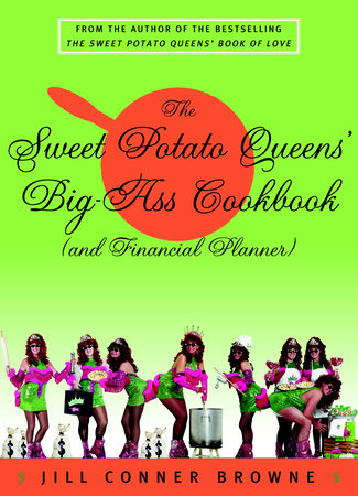 The Sweet Potato Queens' Big-Ass Cookbook (and Financial Planner) by Jill Conner Browne