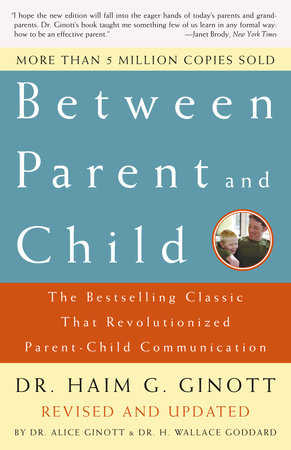 Between Parent and Child: Revised and Updated by Dr. Haim G. Ginott